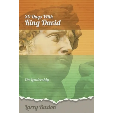 Thirty Days With King David: On Leadership