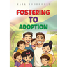 Fostering to Adoption