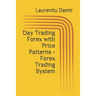 Day Trading Forex with Price Patterns - Forex Trading System