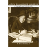 Joel Chandler Harris: A Biography and Critical Study