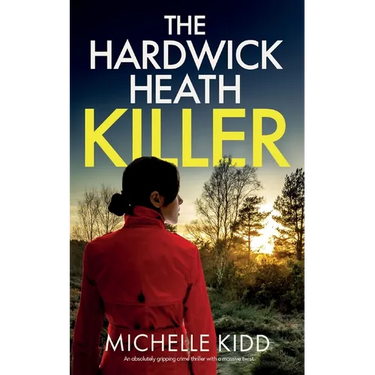 THE HARDWICK HEATH KILLER an absolutely gripping crime thriller with a massive twist