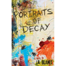 Portraits of Decay