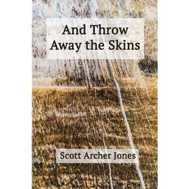 And Throw Away the Skins