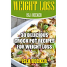 Weight Loss: 30 Delicious Crock Pot Recipes For Weight Loss