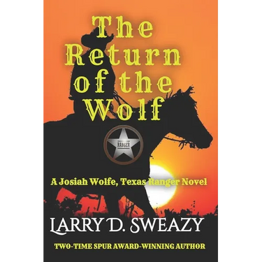 The Return of the Wolf: A Josiah Wolfe, Texas Ranger Novel