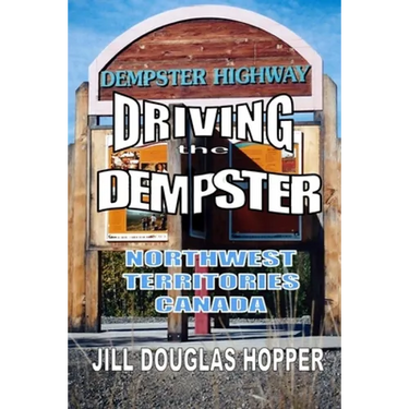 Driving the Dempster: Northwest Territories, Canada