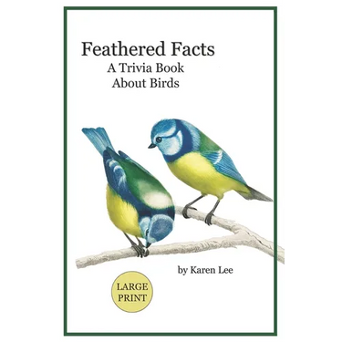 Feathered Facts A Trivia Book About Birds: Large Print