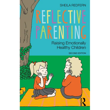 Reflective Parenting: Raising Emotionally Healthy Children