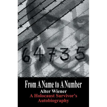 From a Name to a Number: A Holocaust Survivor's Autobiography