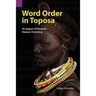 Word Order in Toposa: An Aspect of Multiple Feature-Checking