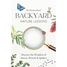 My Homeschool Backyard Nature Lessons: Discovering the wonders of insects, worms and spiders