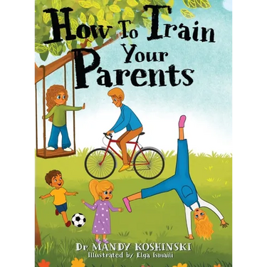 How To Train Your Parents