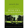 Miracle Fair: Selected Poems of Wislawa Szymborska