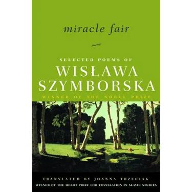 Miracle Fair: Selected Poems of Wislawa Szymborska