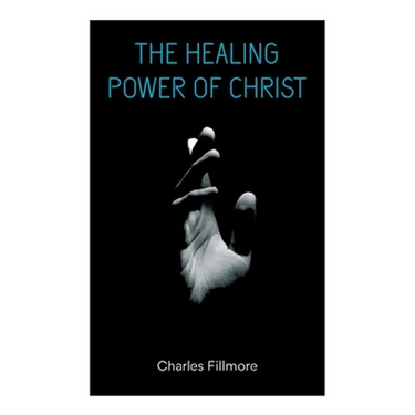 The Healing Power of Christ: Christian Healing & Jesus Christ Heals