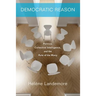 Democratic Reason: Politics, Collective Intelligence, and the Rule of the Many