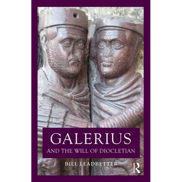Galerius and the Will of Diocletian