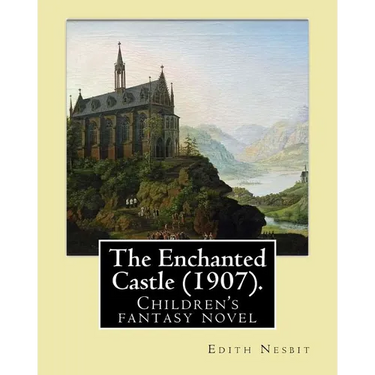 The Enchanted Castle (1907). By: Edith Nesbit, illustrated By: H. R. Millar: Children's fantasy novel, WITH 47 ILLUSTATIONS By: H. R. Millar (1869 - 1