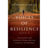 Voices of Resilience: Conversations with Parkinson's Disease Warriors, Caregivers, and Advocates - Book II