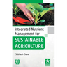 Integrated Nutrient Management for Sustainable Agriculture