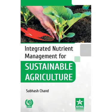 Integrated Nutrient Management for Sustainable Agriculture