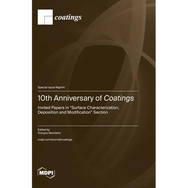 10th Anniversary of Coatings: Invited Papers in "Surface Characterization, Deposition and Modification" Section