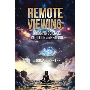 Remote Viewing: Bridging Science, Intuition and Healing