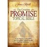 Complete Promise Topical Bible: Every Promise in the Bible in Convenient Topical Format for Easy Reference