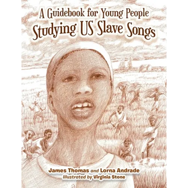 A Guidebook for Young People Studying Us Slave Songs
