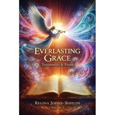 Everlasting Grace: Testimonies & Praise