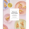 Patisserie Made Simple: The Art of Petits Gateaux