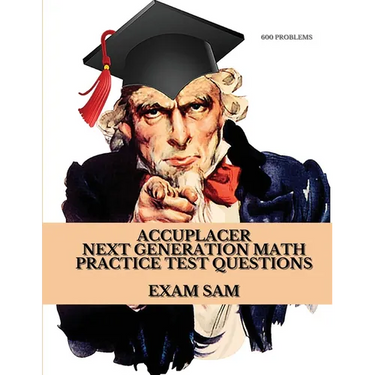 Accuplacer Next Generation Math Practice Test Questions: Next Generation Accuplacer Math Study Guide for Arithmetic, Quantitative Reasoning, Statistic