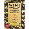 Wine Marketing and Sales, Third Edition: Success Strategies for a Saturated Market