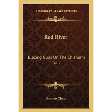 Red River: Blazing Guns On The Chisholm Trail