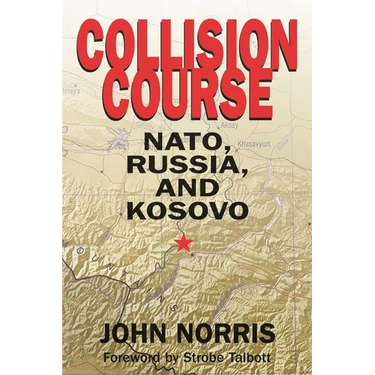 Collision Course: Nato, Russia, and Kosovo