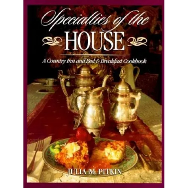 Specialties of the House: A Country Inn and Bed & Breakfast Cookbook