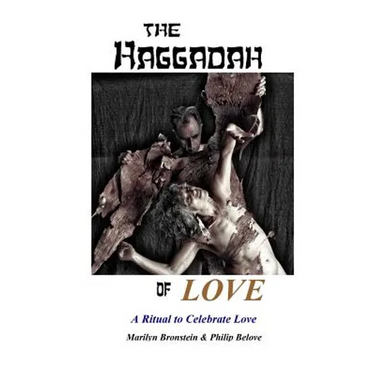 The Haggadah of Love: A Ritual to Celebrate Love