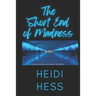 The Short End of Madness: A Collection of Short Stories