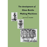 The development of glass bottle making machines