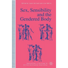 Sex, Sensibility and the Gendered Body