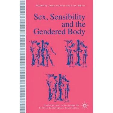 Sex, Sensibility and the Gendered Body