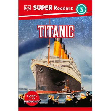DK Super Readers Level 3 Titanic