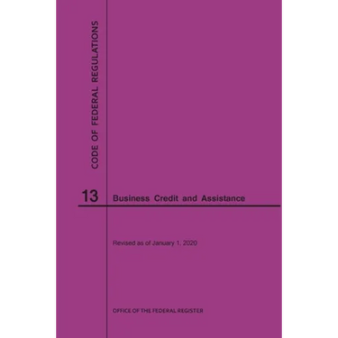 Code of Federal Regulations Title 13, Business Credit and Assistance, 2020