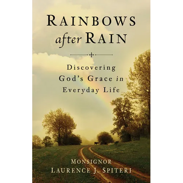Rainbows After Rain: Discovering God's Grace in Everyday Life