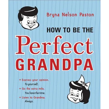 How to Be the Perfect Grandpa