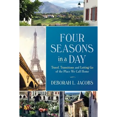 Four Seasons in a Day: Travel, Transitions and Letting Go of the Place We Call Home
