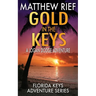 Gold in the Keys: A Logan Dodge Adventure (Florida Keys Adventure Series Book 1)