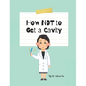 How Not to Get a Cavity