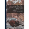 Scurvy Past and Present