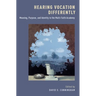 Hearing Vocation Differently: Meaning, Purpose, and Identity in the Multi-Faith Academy